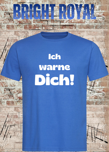 Ich warne Dich! Lustiges Spruch T-Shirt in Bright Royal.