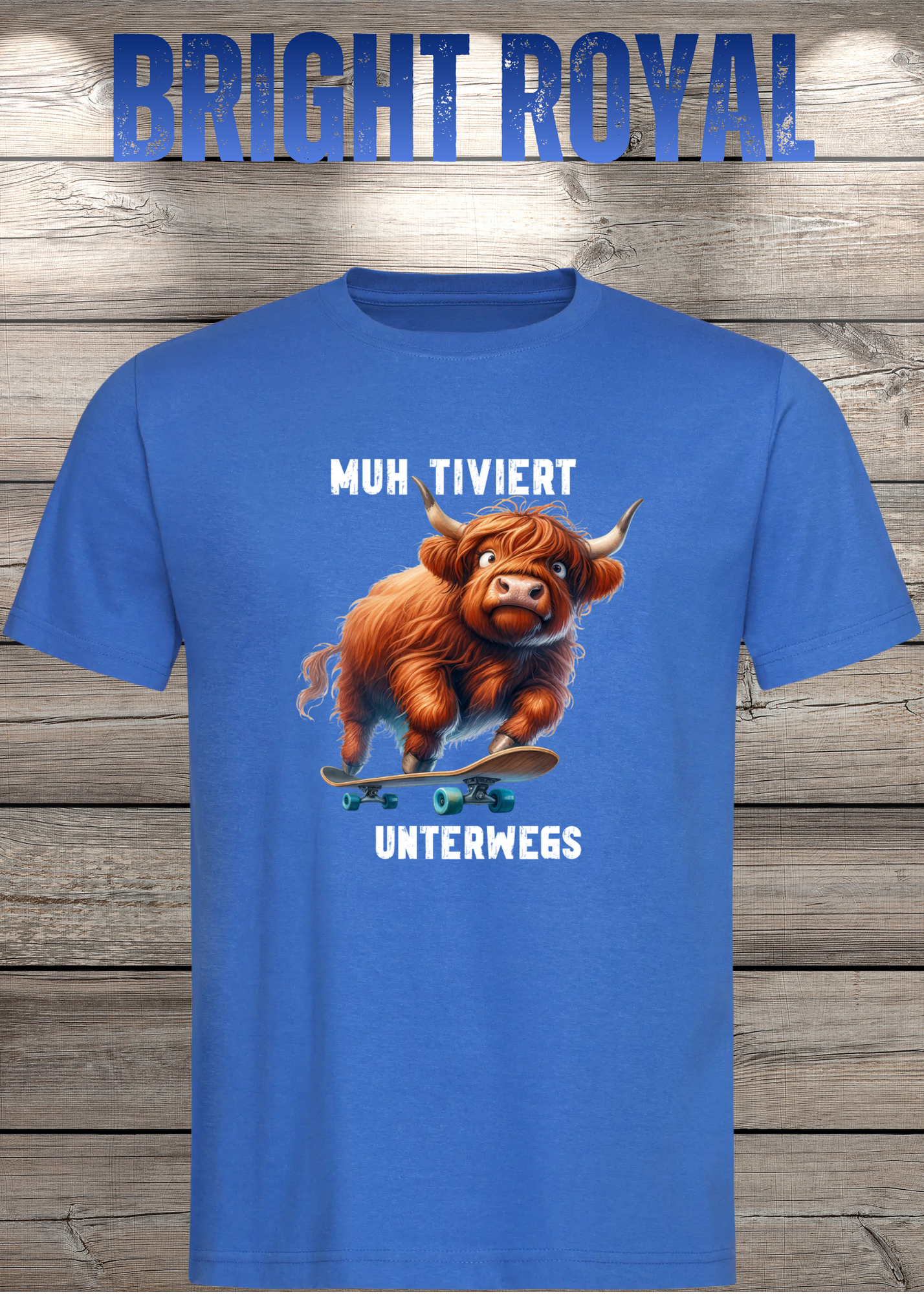 Highland Kuh Unisex T-Shirt Muh-tiviert unterwegs! Skateboard Kuh