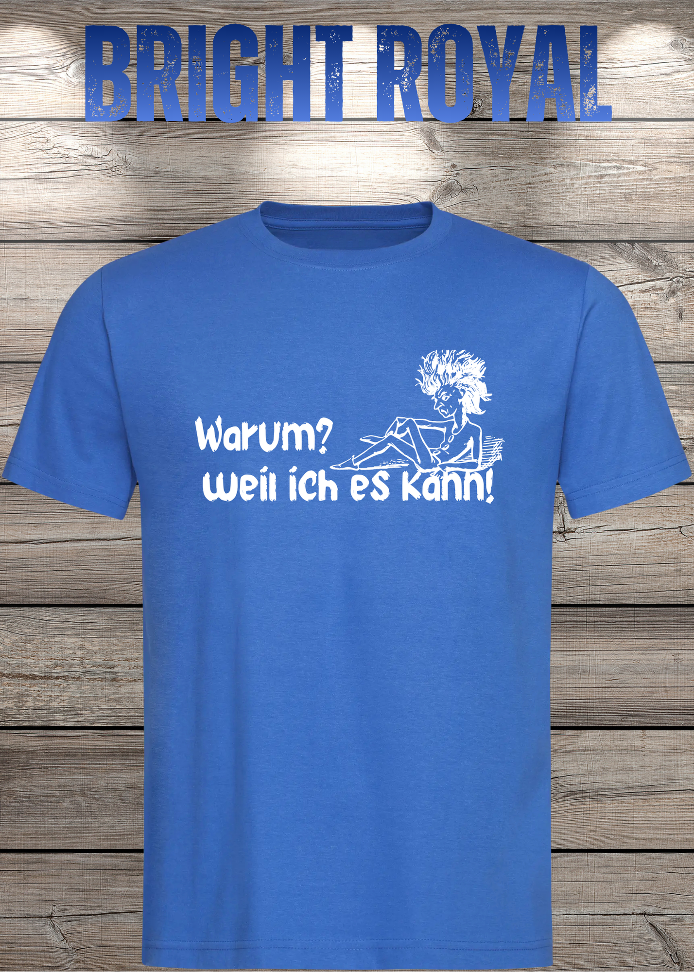 T-Shirt 'Warum? Weil ich es kann!' - Selbstbewusstes Spruch-Shirt für Macher