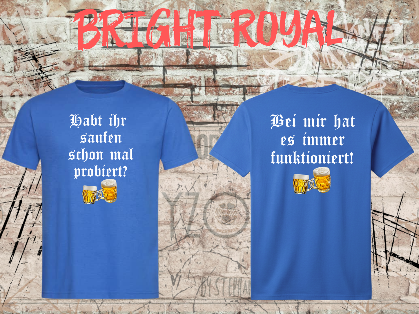 Unisex T-Shirt - Habt ihr Saufen schon mal probiert? Bei mir hat es funktioniert!