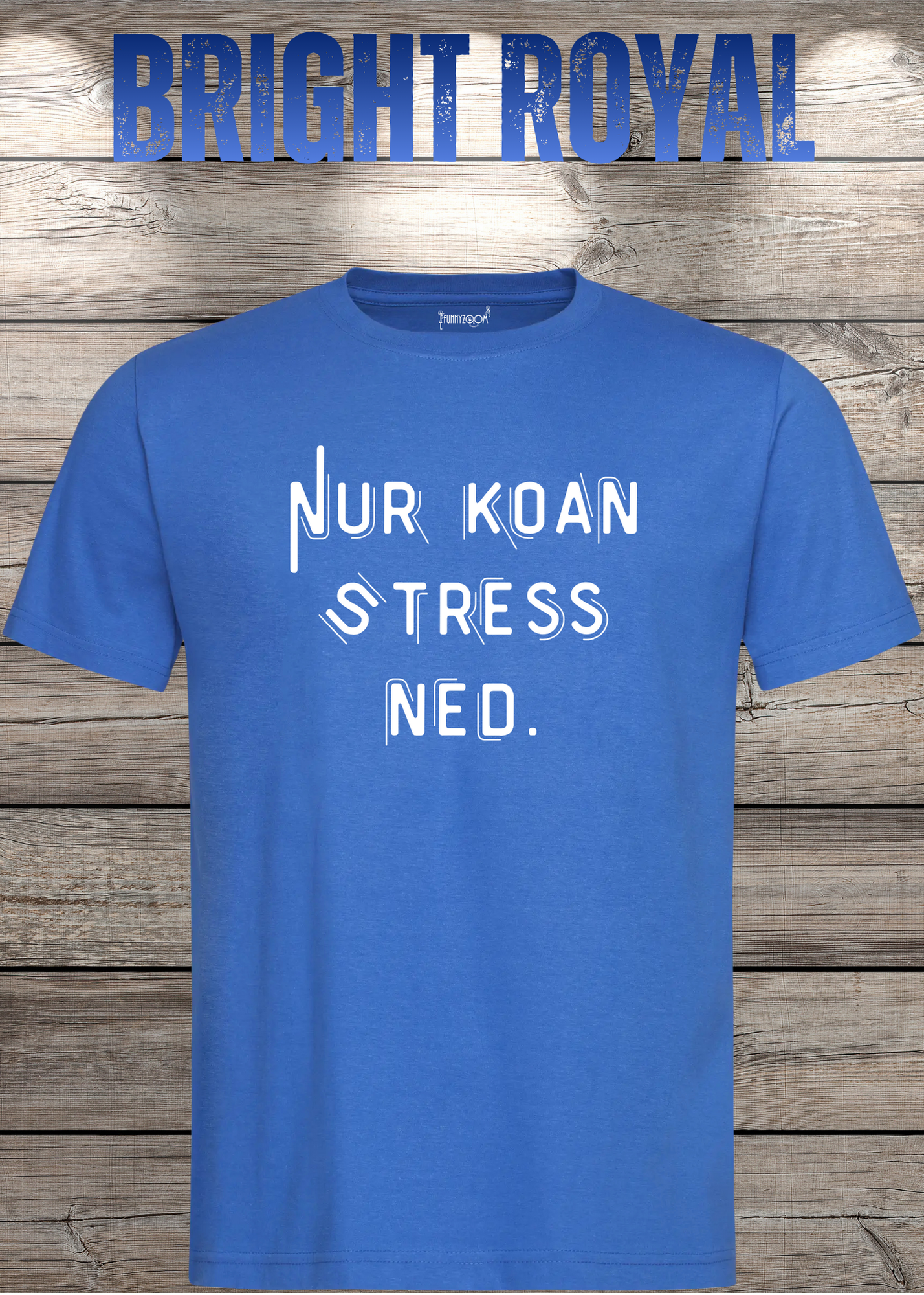 T-Shirt Nur Koan Stress ned - Bayern T-Shirt Lustige Sprüche Geschenkidee - Geburtstag Unisex viele Farben