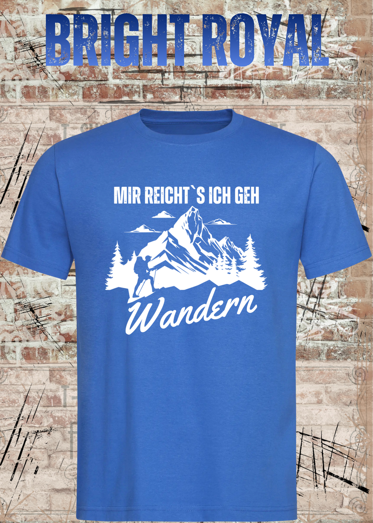 Unisex-T-Shirt „Mir reicht's, ich geh Wandern“ in Bright Royal.
