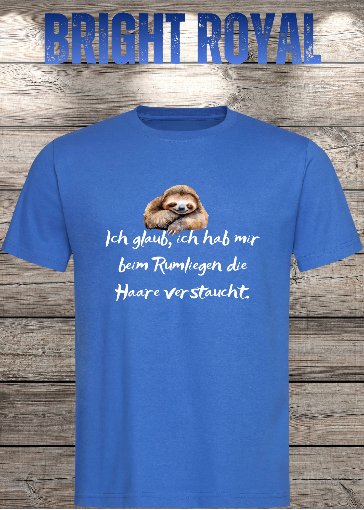 T-Shirt 'Ich glaube ich hab mir beim Rumliegen die Haare verstaucht' - Witziges Faultier-Shirt