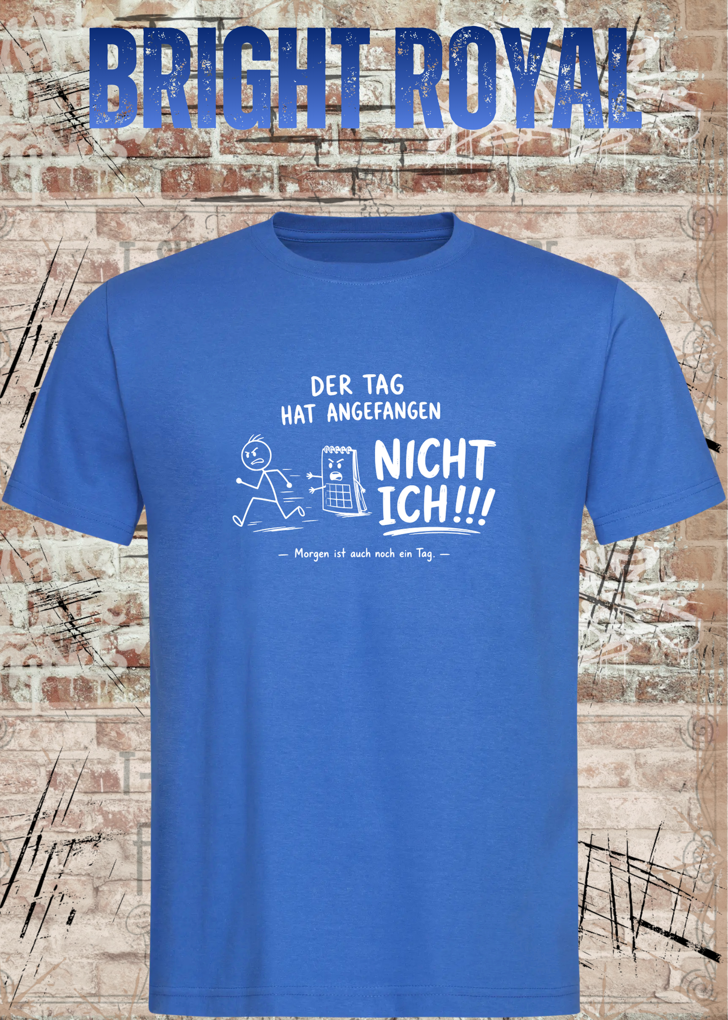 Der Tag hat angefangen, NICHT ICH!!! – Lustiges Unisex T-Shirt mit Spruch | Humor Shirt