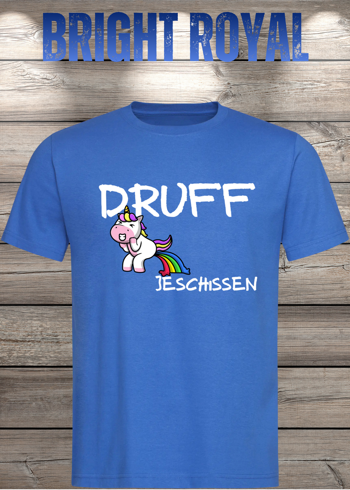 Druff jeschissen – Lustiges Unisex T-Shirt mit Einhorn