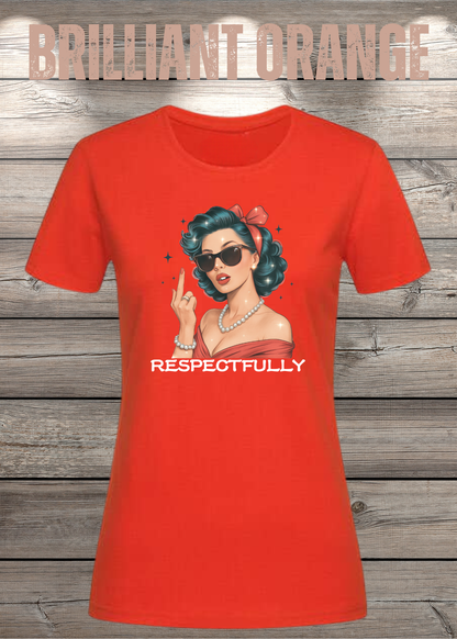 Respectfully – Sass Damen T-Shirt mit Spruch in Brilliant Orange.