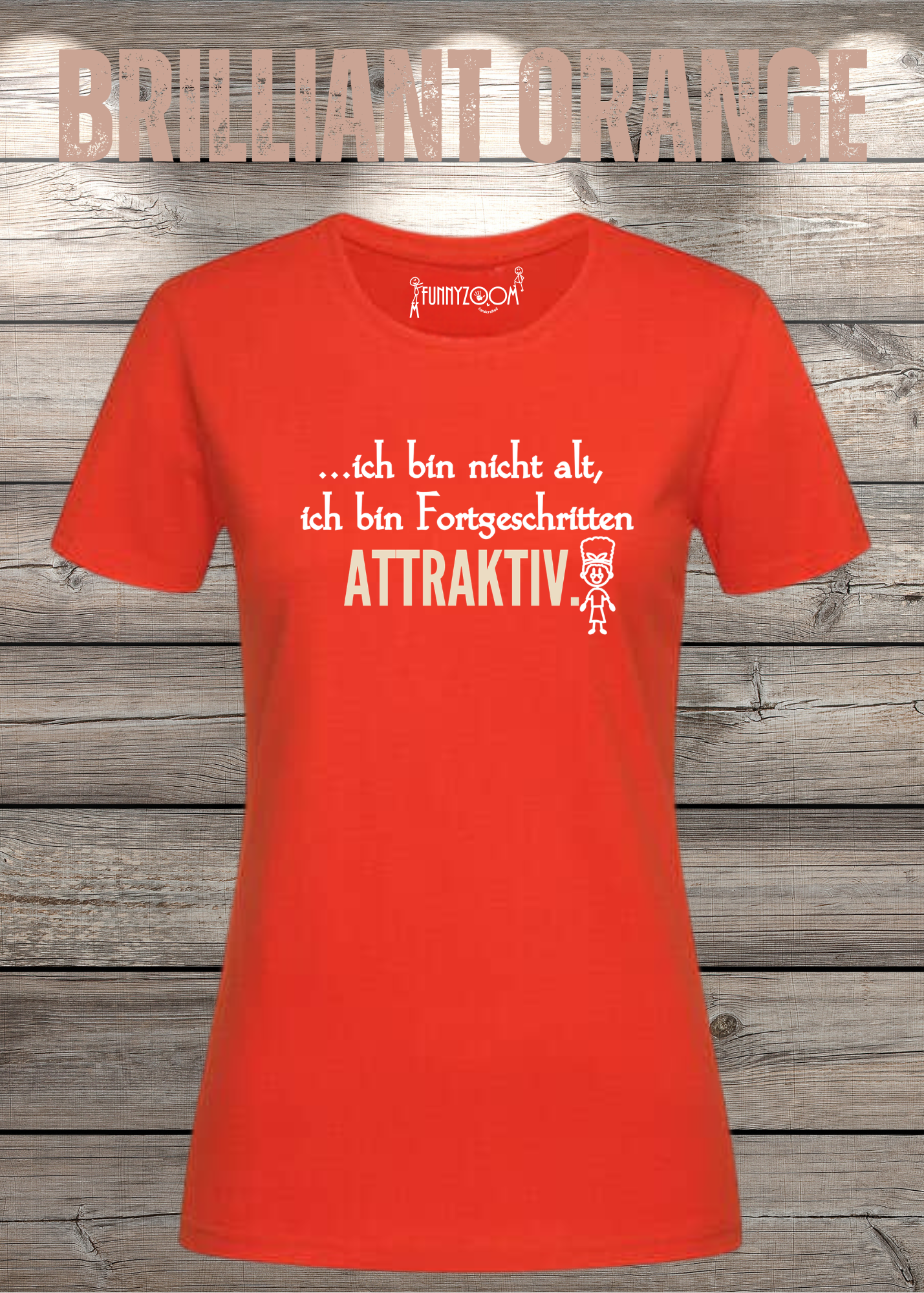 Ich bin nicht alt - ich bin fortgeschritten attraktiv! Damen T-Shirt