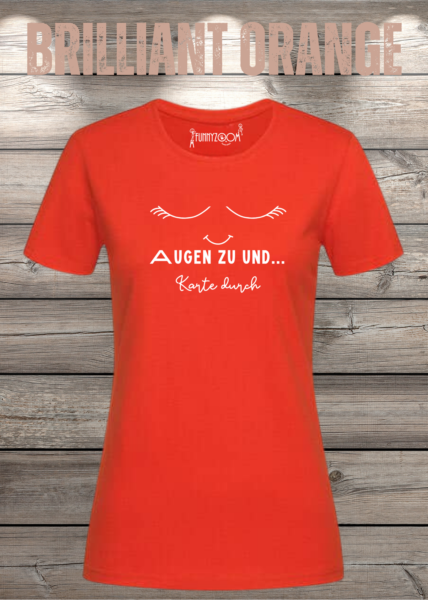 Damen T-Shirt Augen zu und Karte durch - Witzige Sprüche Geschenkidee - Lustige T-Shirts Freizeit viele Farben
