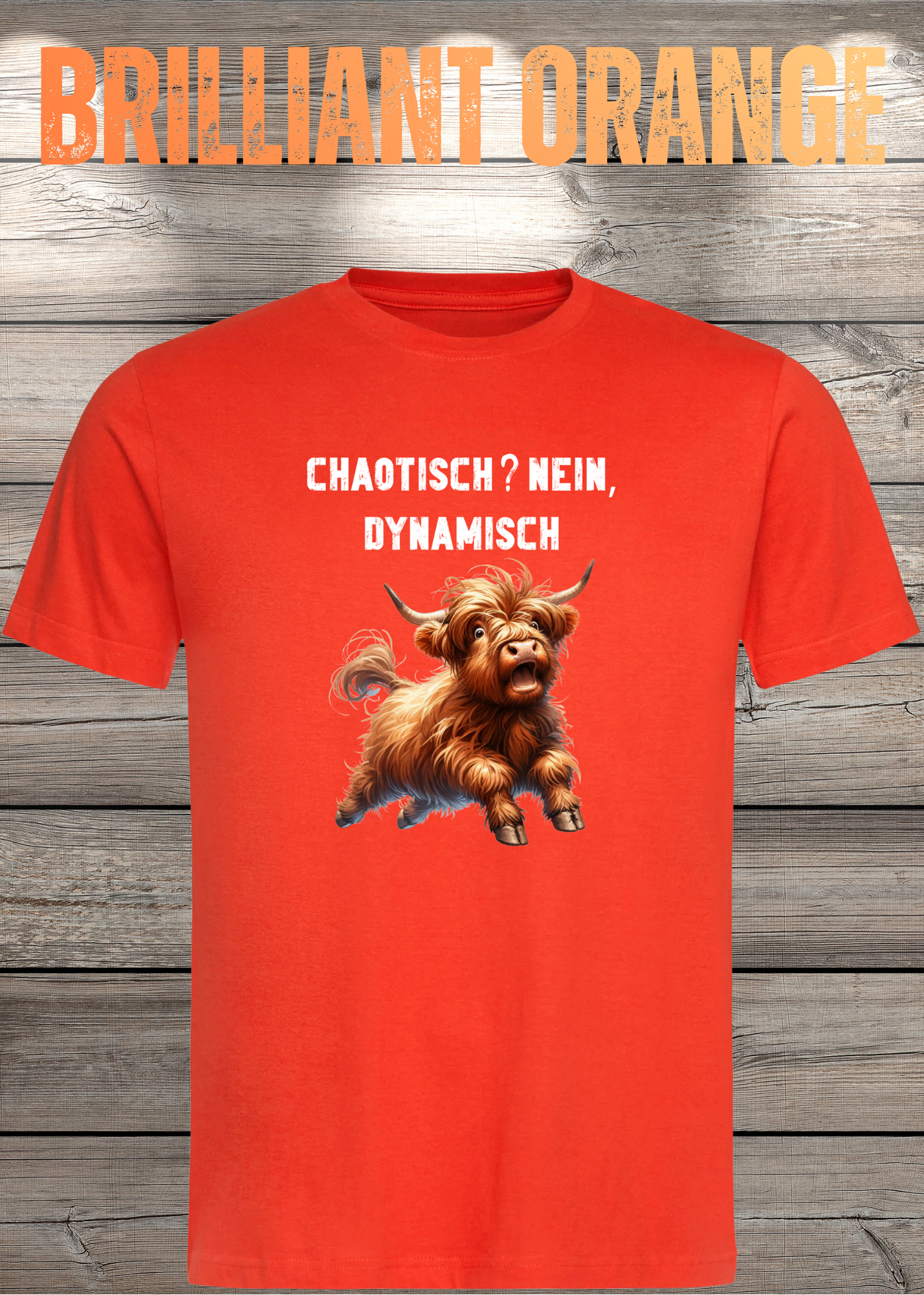 Highland Kuh Unisex T-Shirt - Chaotisch? Nein Dynamisch!