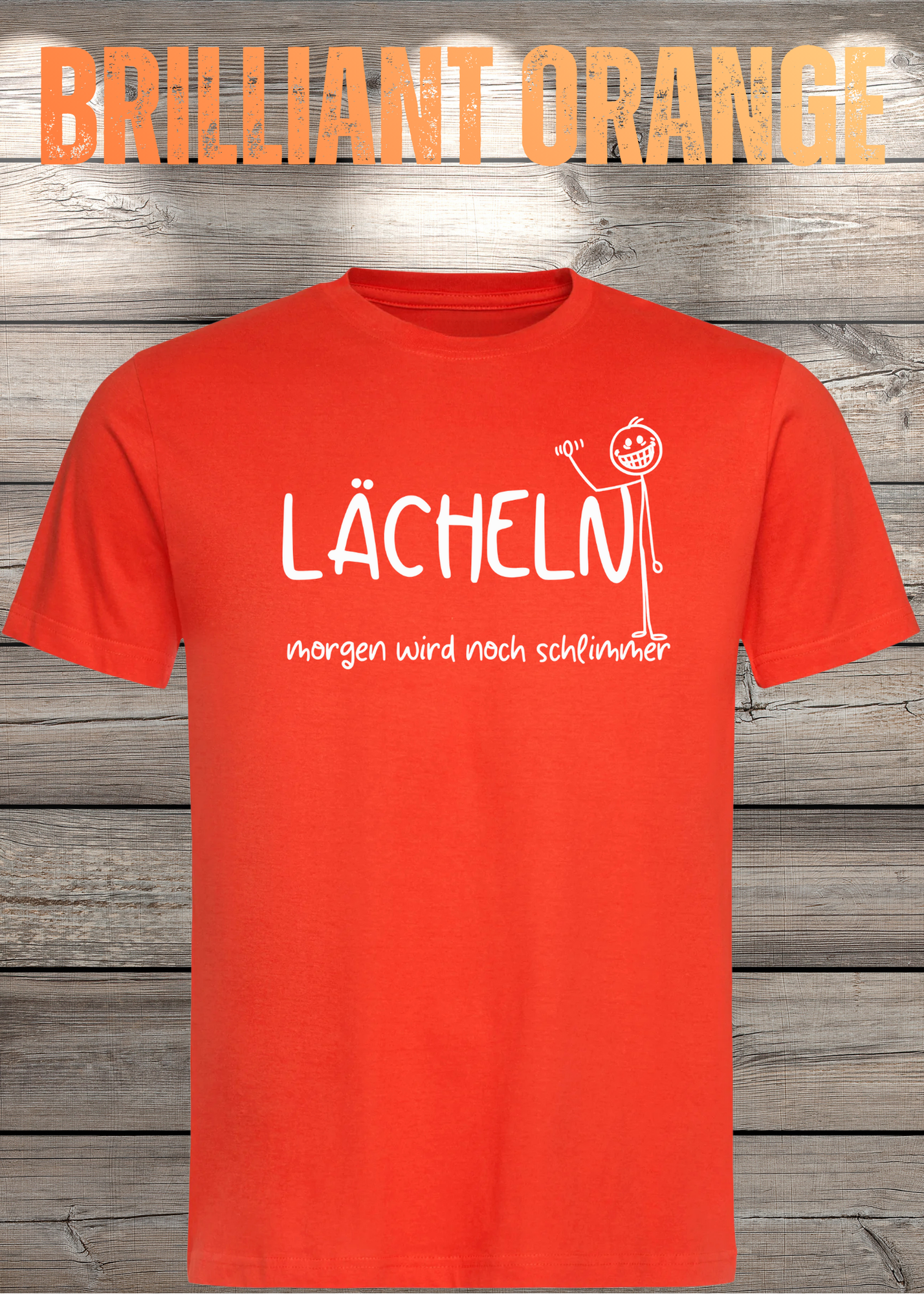 Lächeln morgen wird noch schlimmer T-Shirt - Witziges Statement Shirt - Lustiges Geschenk Unisex