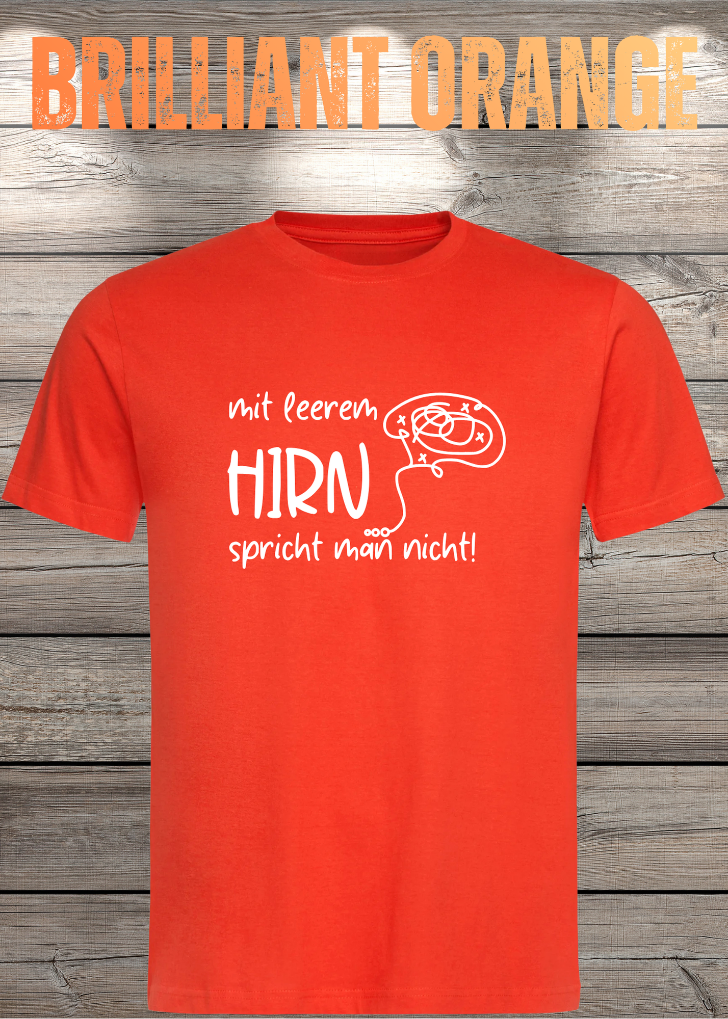 Mit leerem Hirn spricht man nicht! - Witziges Spruch T-Shirt