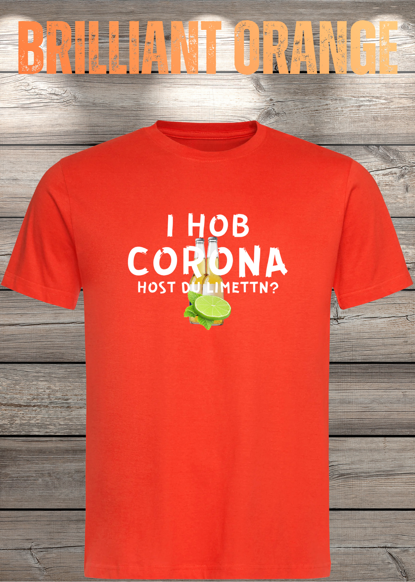 T-Shirt 'I Hob Corona host Du Limettn?' - Sarkastische Geschenkidee Unisex