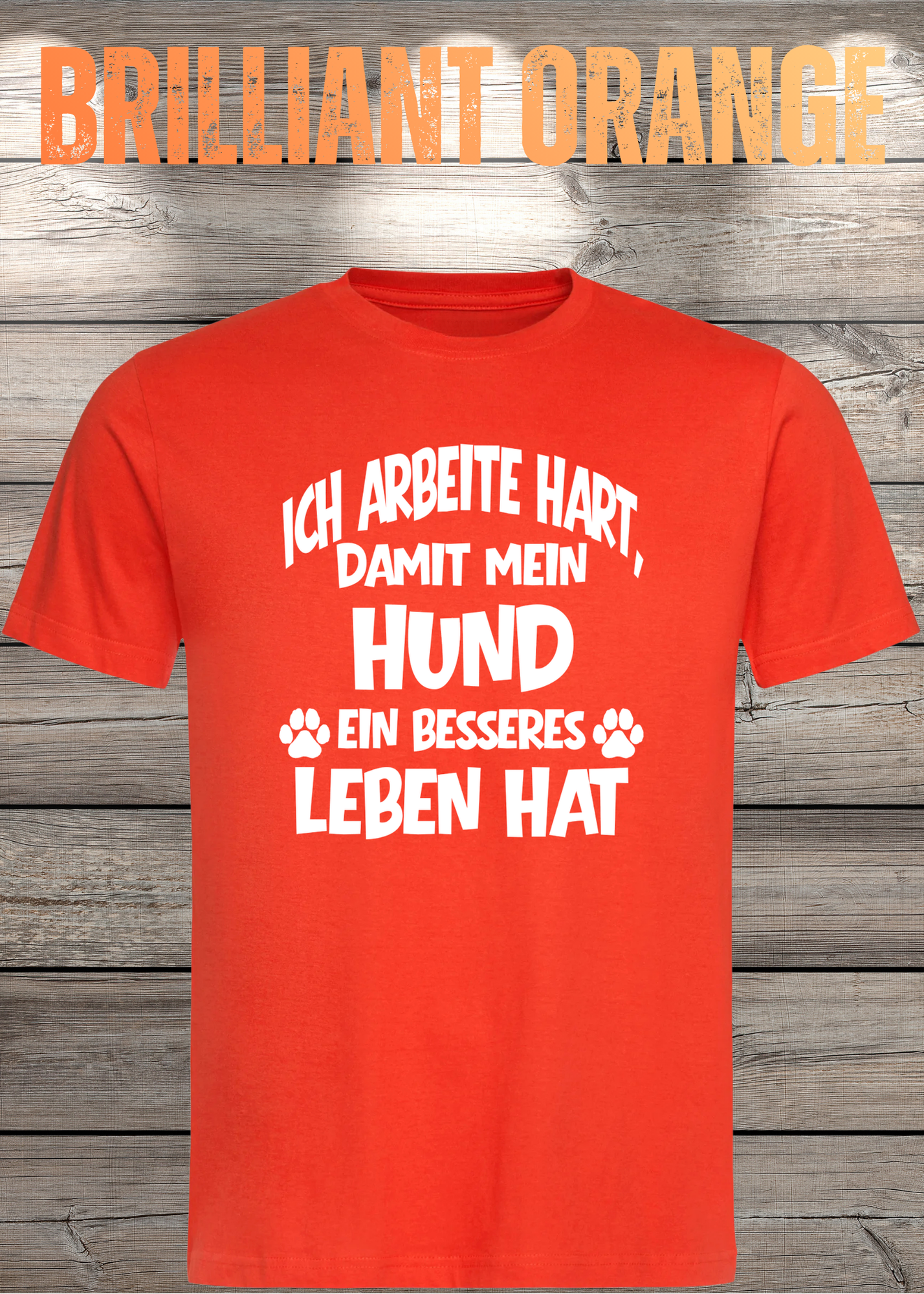 Unisex T-Shirt: Ich arbeite hart, damit mein Hund ein besseres Leben hat