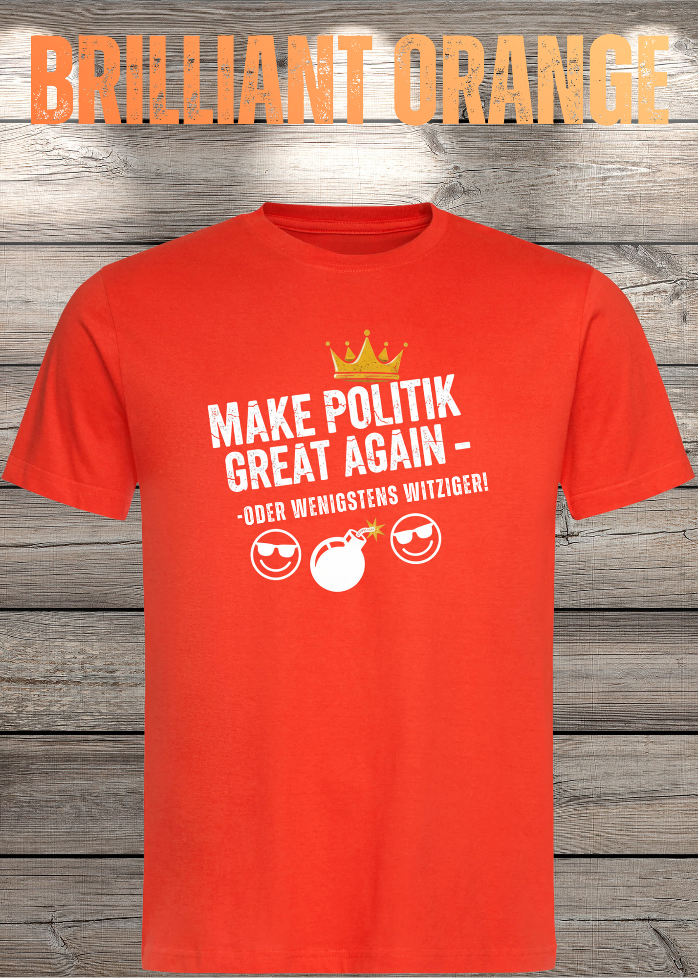 Unisex T-Shirt make politik great again oder wenigstens witziger