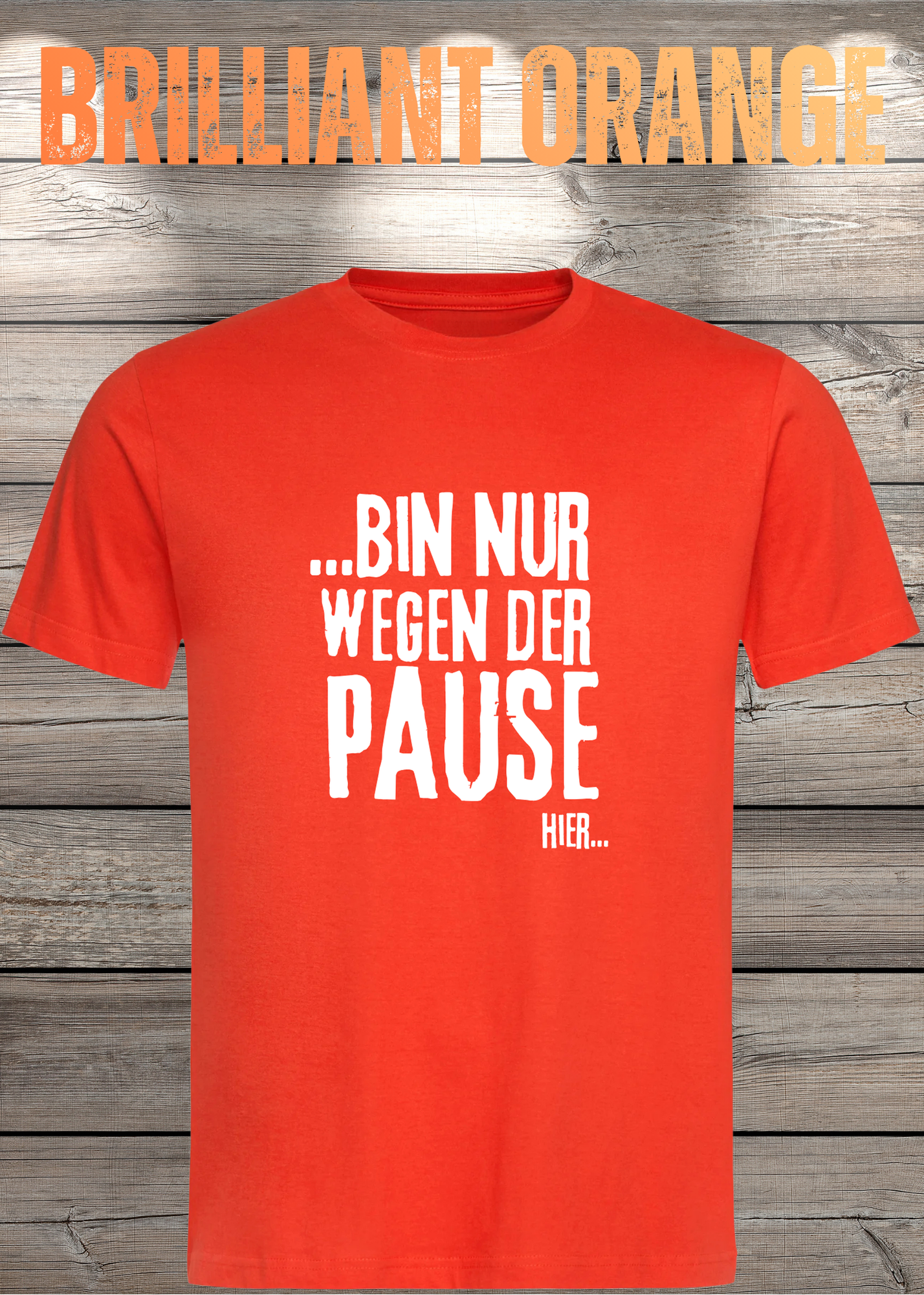T-Shirt 'Bin nur wegen der Pause hier' - Witziges Spruch-Shirt für Pausenliebhaber