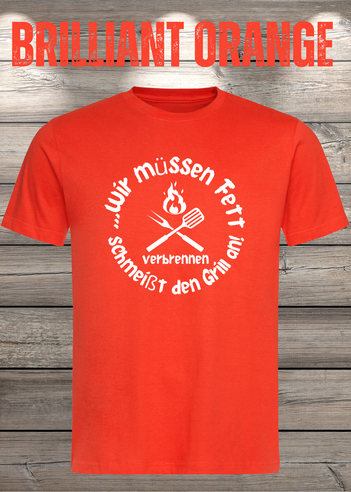T-Shirt Wir müssen Fett verbrennen schmeißt den Grill an! Geschenkidee für Grillmeister Witziges T-Shirt mit Spruch Lustiges Unisex T-Shirt