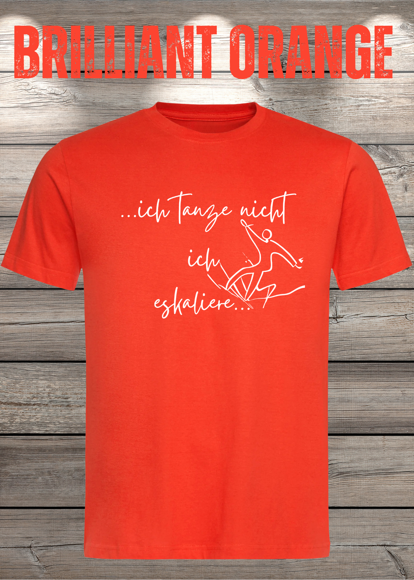 T-Shirt ich tanze nicht ich eskaliere Witziges T-Shirt mit Spruch Geschenkidee Party T-Shirt Lustiges Unisex T-Shirt