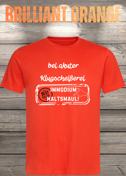 Unisex-T-Shirt „Bei akuter Klugscheisserei Immodium Halts Maul“ in Brilliant Orange.