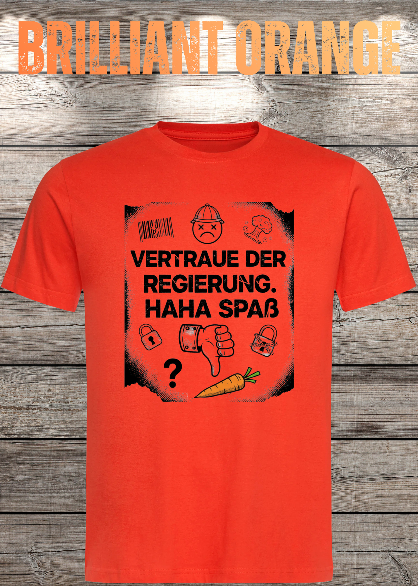 Unisex T-Shirt vertraue der Regierung. Haha Spaß!