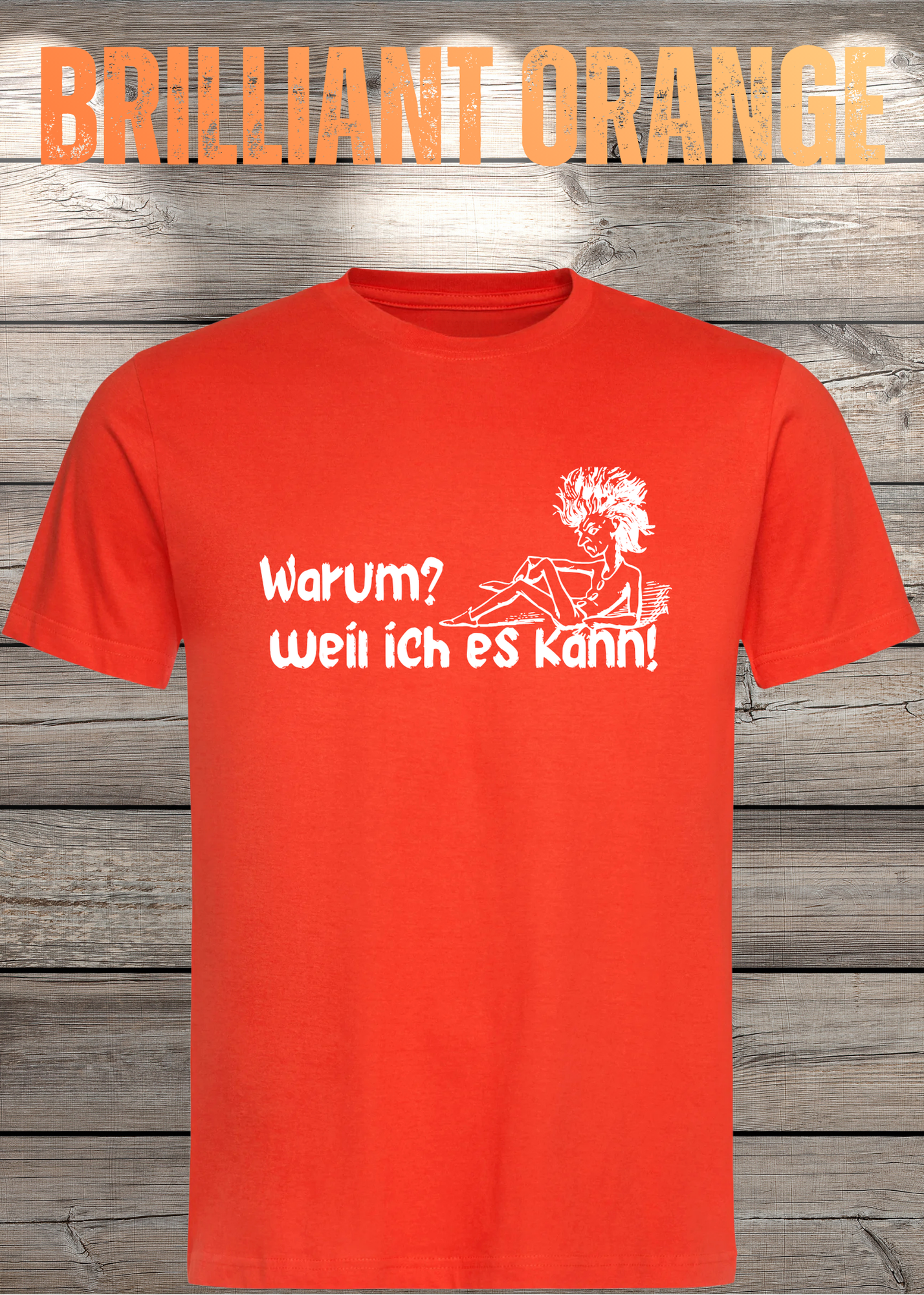 T-Shirt 'Warum? Weil ich es kann!' - Selbstbewusstes Spruch-Shirt für Macher