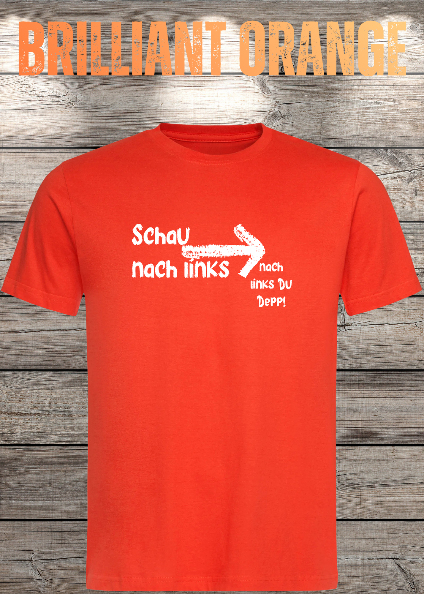 T-Shirt 'Schau nach links, nach links du Depp' - Witziges Spruch-Shirt für Geduldige