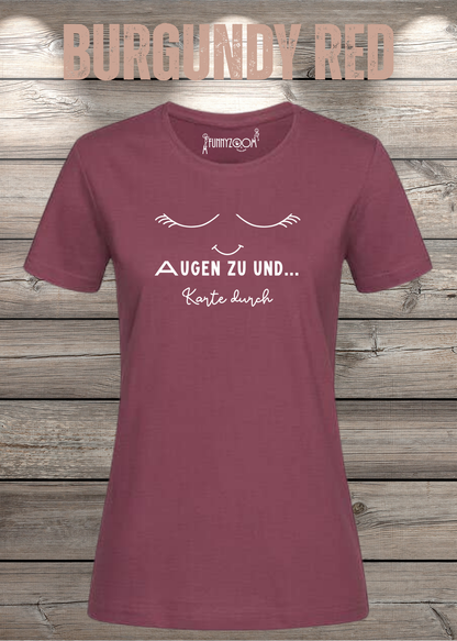 Damen T-Shirt Augen zu und Karte durch in Burgundy Red.