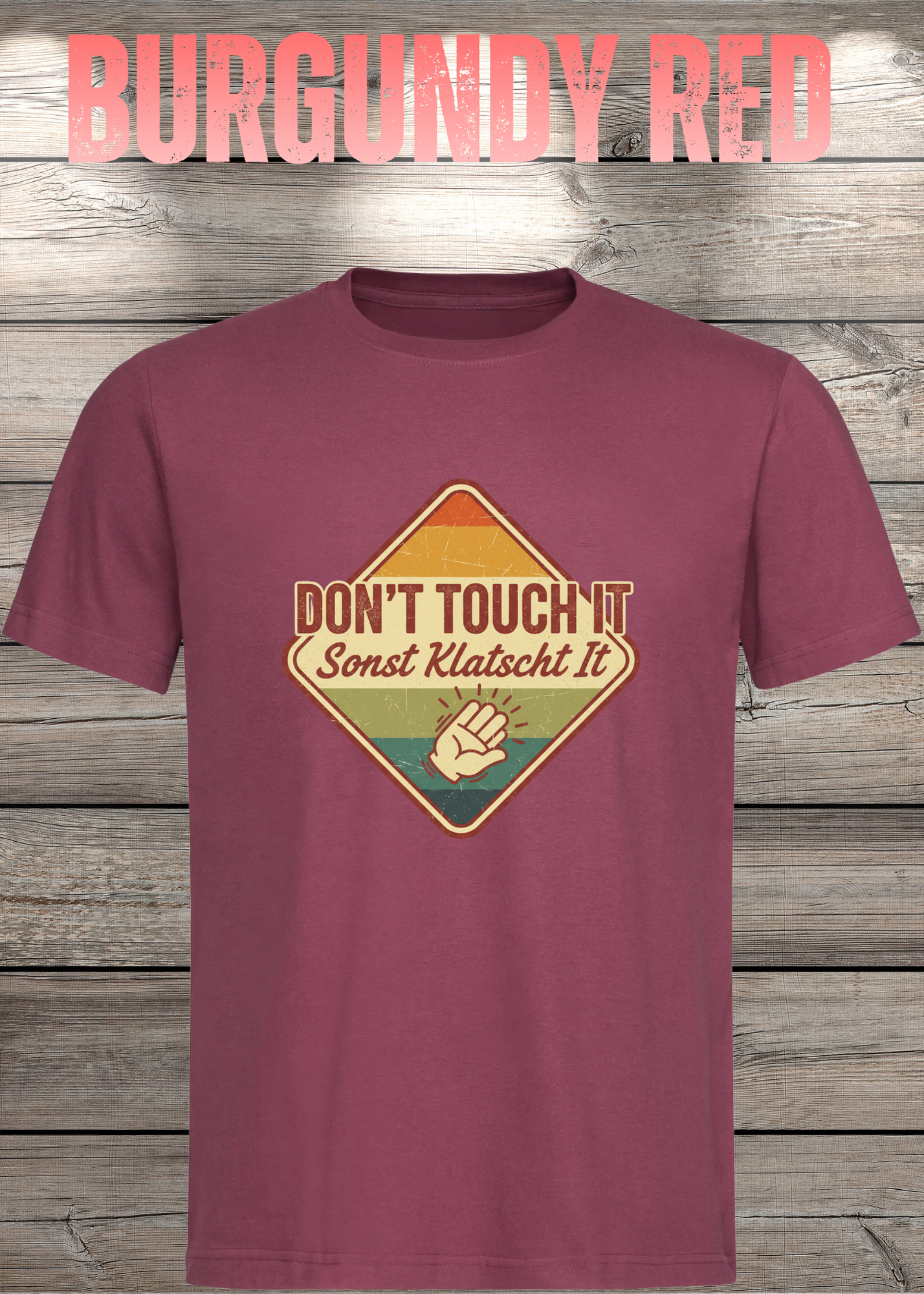 T-Shirt Don't Touch it sonst klatscht it - Lustiger Spruch Geschenkidee Unisex