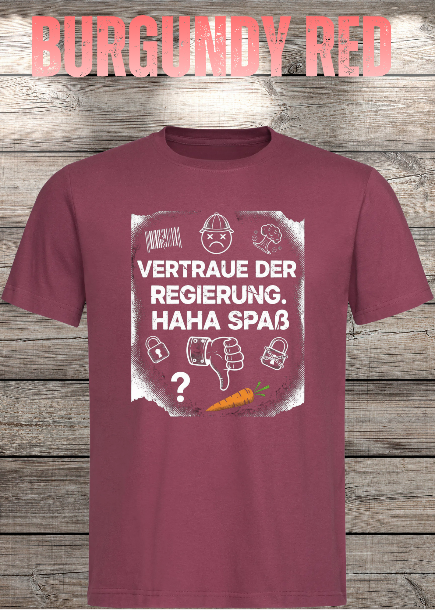 Unisex T-Shirt vertraue der Regierung. Haha Spaß!
