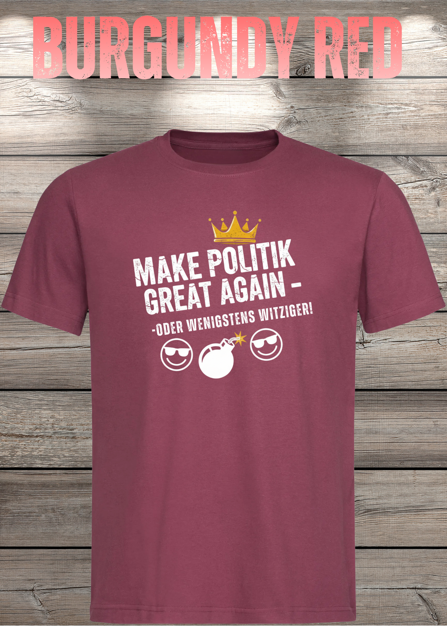Unisex T-Shirt make politik great again oder wenigstens witziger