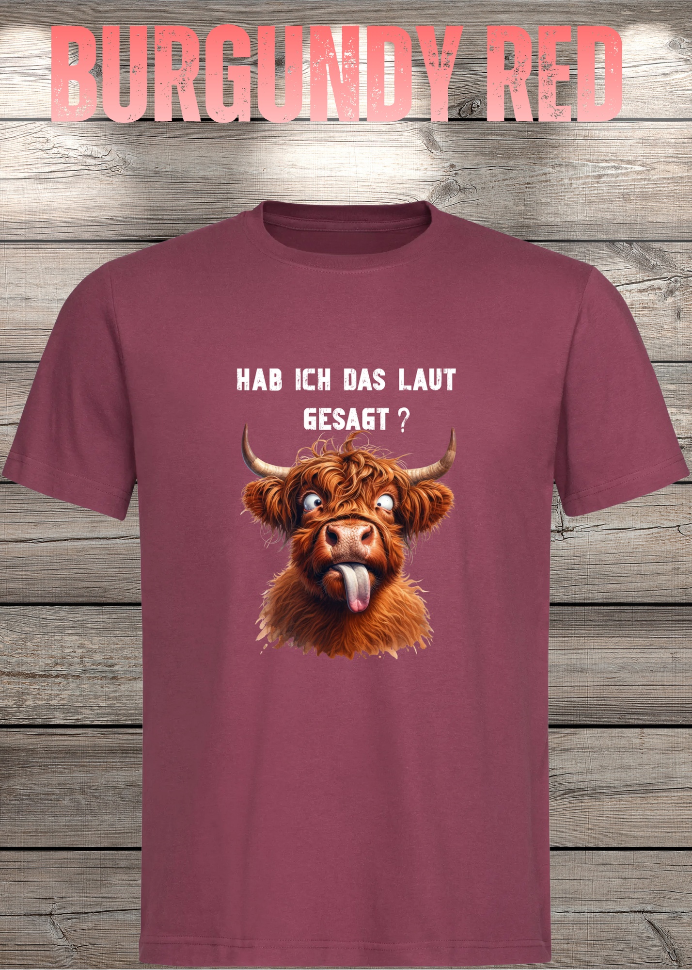 Highland Kuh Unisex T-Shirt - Hab ich das laut gesagt? - Lustiges Entspannungs-Shirt