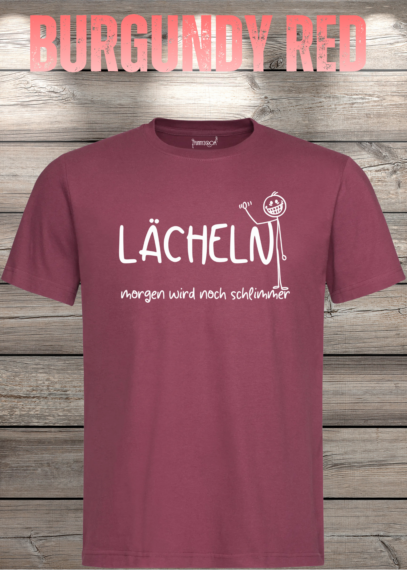 Lächeln morgen wird noch schlimmer T-Shirt - Witziges Statement Shirt - Lustiges Geschenk Unisex