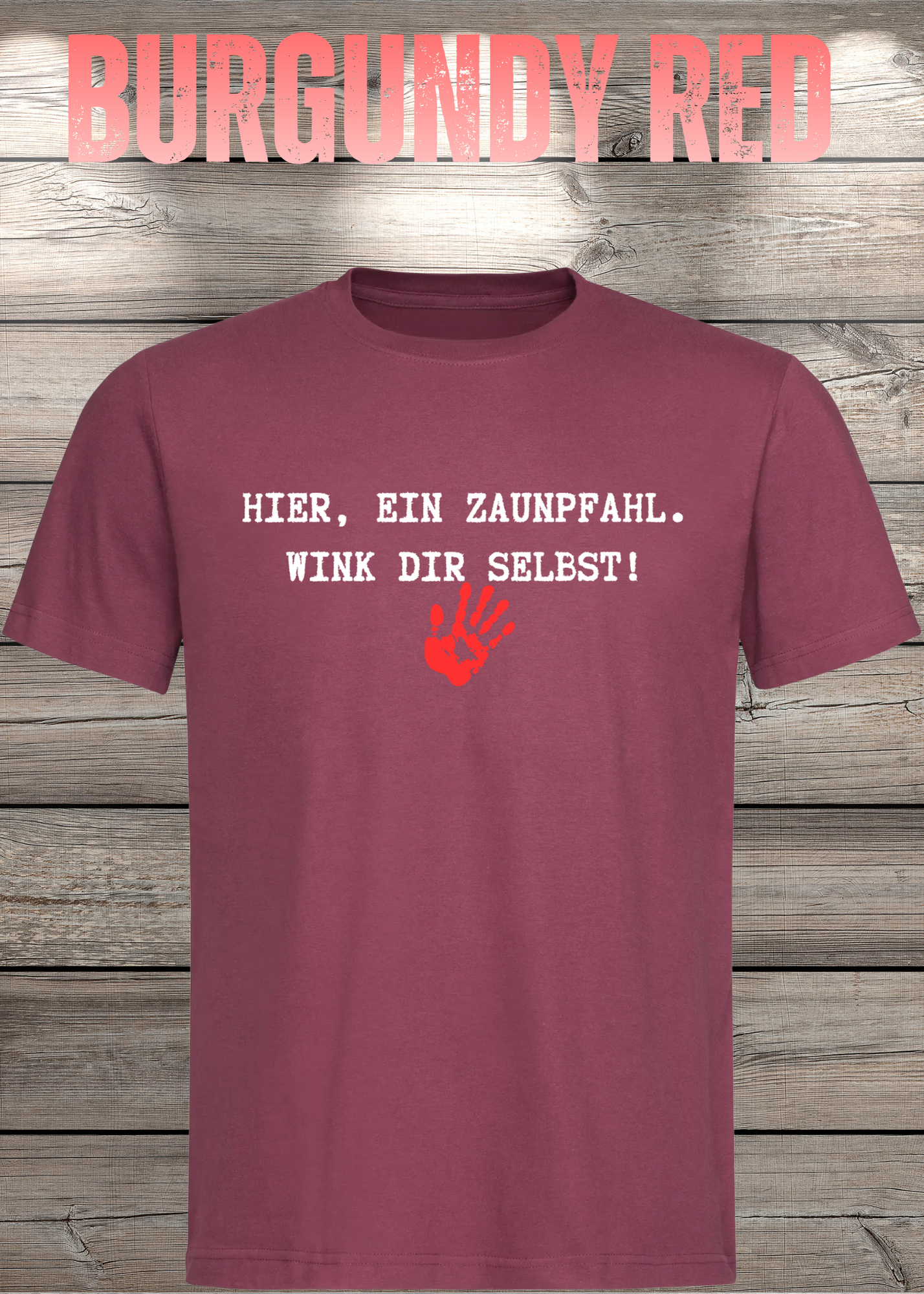 Hier ein Zaunpfahl - wink Dir selbst! Witziges Spruch T-Shirt
