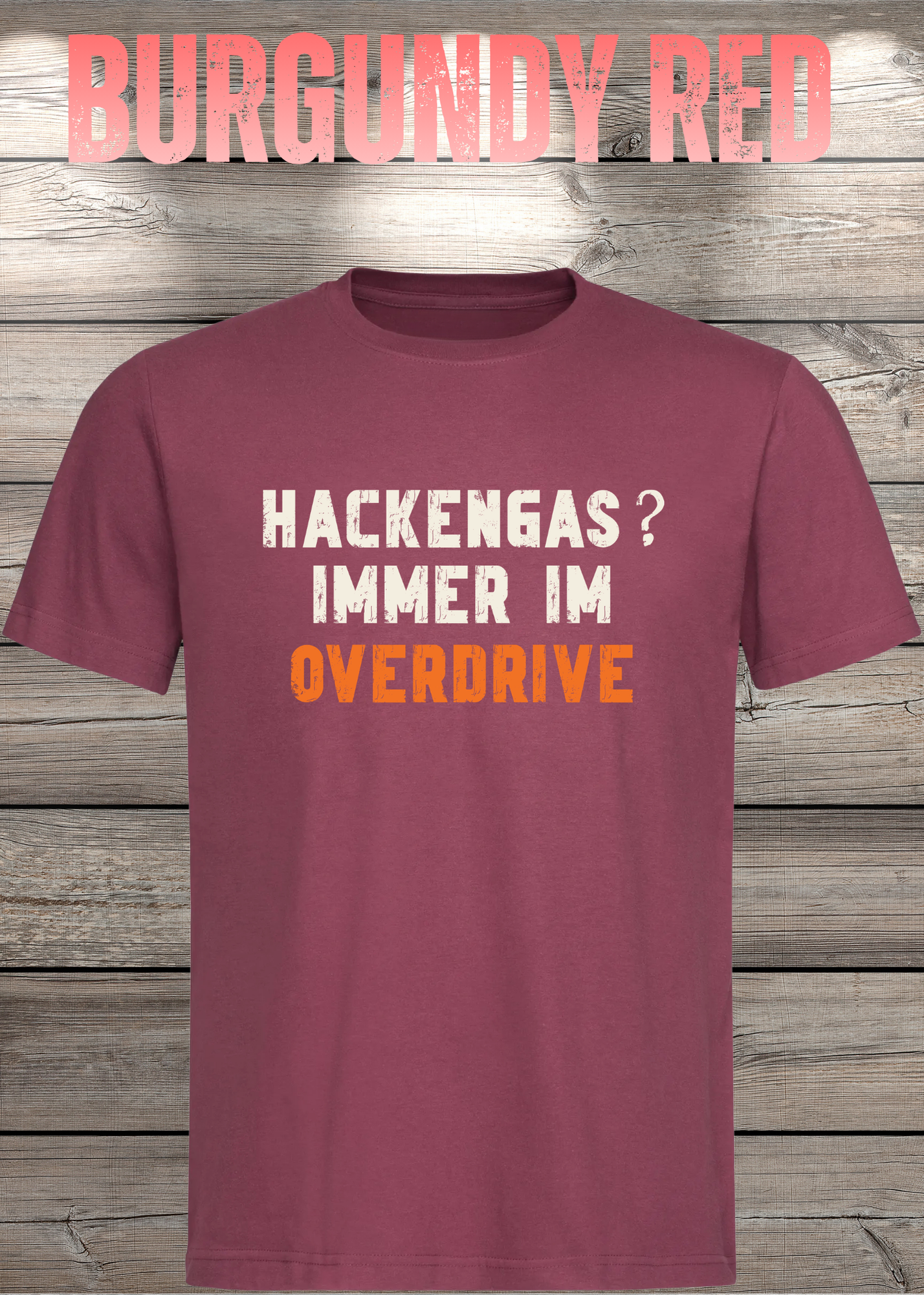 Hackengas? Immer im Overdrive - Lustiges Unisex T-Shirt