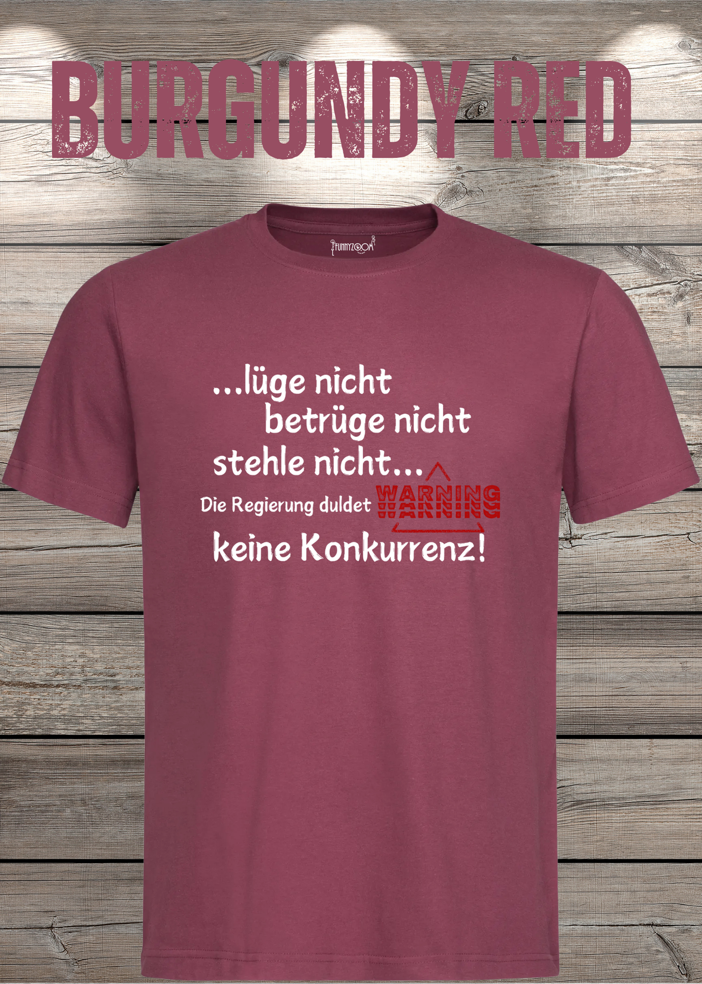 T Shirt lüge nicht, betrüge nicht, stehle nicht, die Regierung duldet keine Konkurrenz Regierung Spruch Unisex