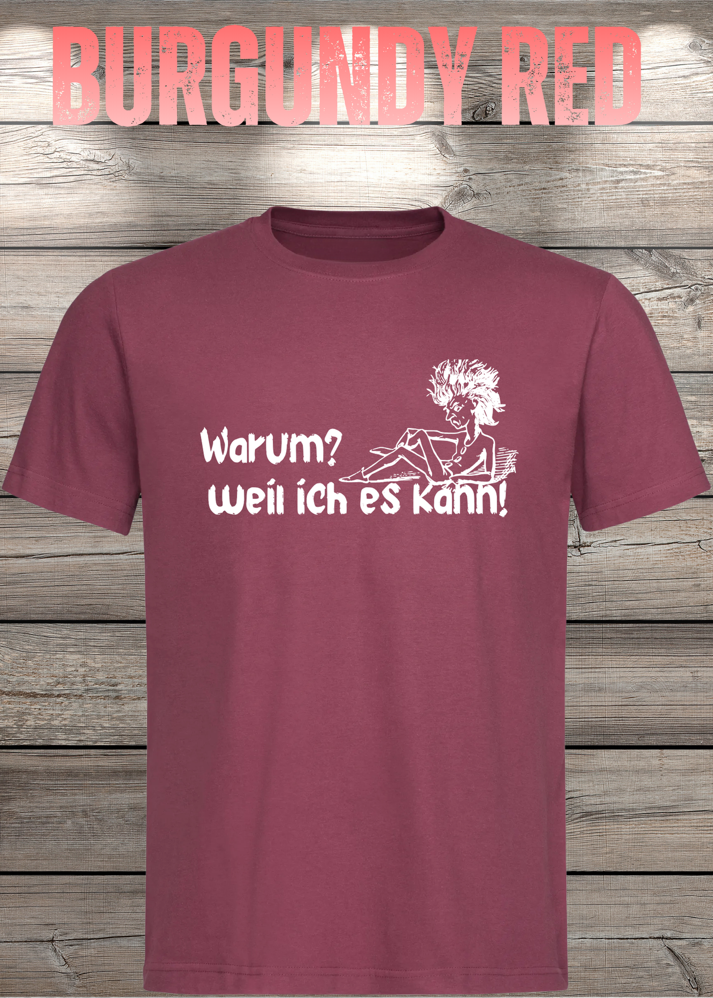 T-Shirt 'Warum? Weil ich es kann!' - Selbstbewusstes Spruch-Shirt für Macher