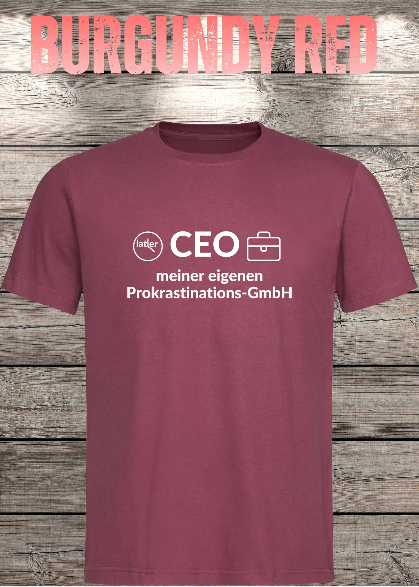 Unisex T-Shirt: CEO meiner eigenen Prokrastinations GmbH