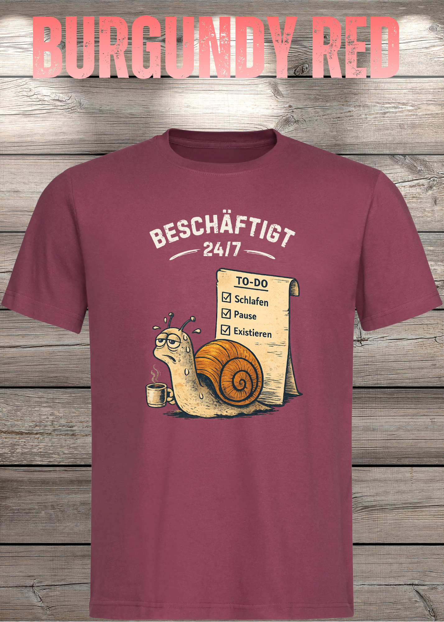 Beschäftigt 24/7 Schnecken T-Shirt in burgundy red - Witziges Unisex Shirt