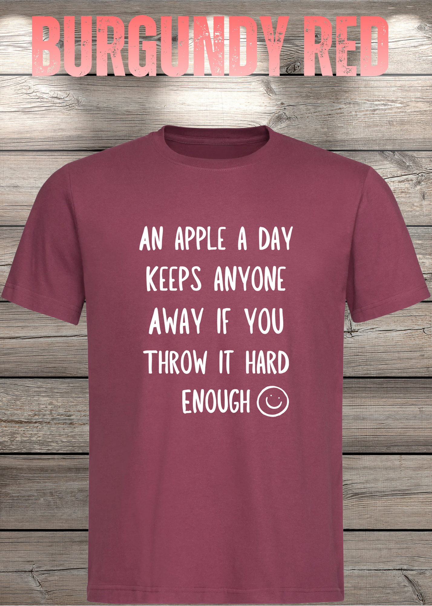T-Shirt An Apple a Day Keeps Anyone Away - Lustiger Spruch Geschenkidee Geburtstag Unisex