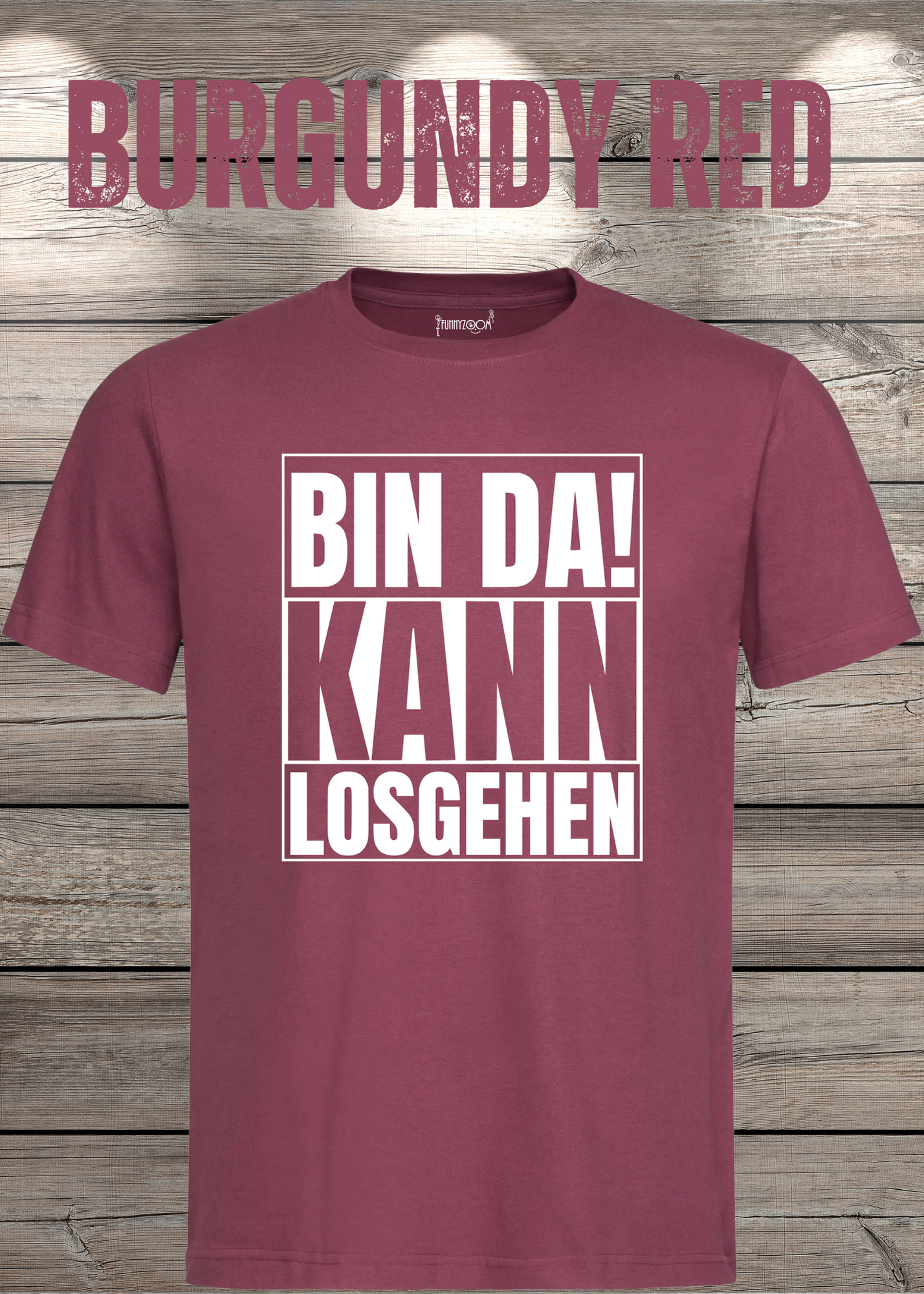 Bin da kann losgehen T-Shirt Witziger Spruch Geschenkidee Unisex