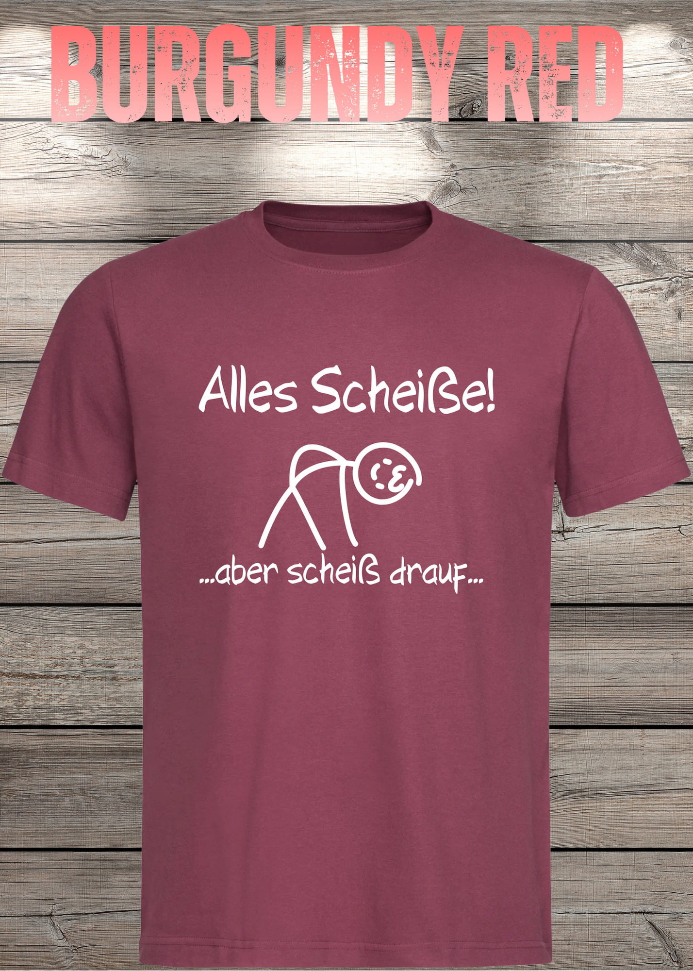 Alles Scheiße, aber scheiß drauf! - Witziges Spruch T-Shirt Unisex