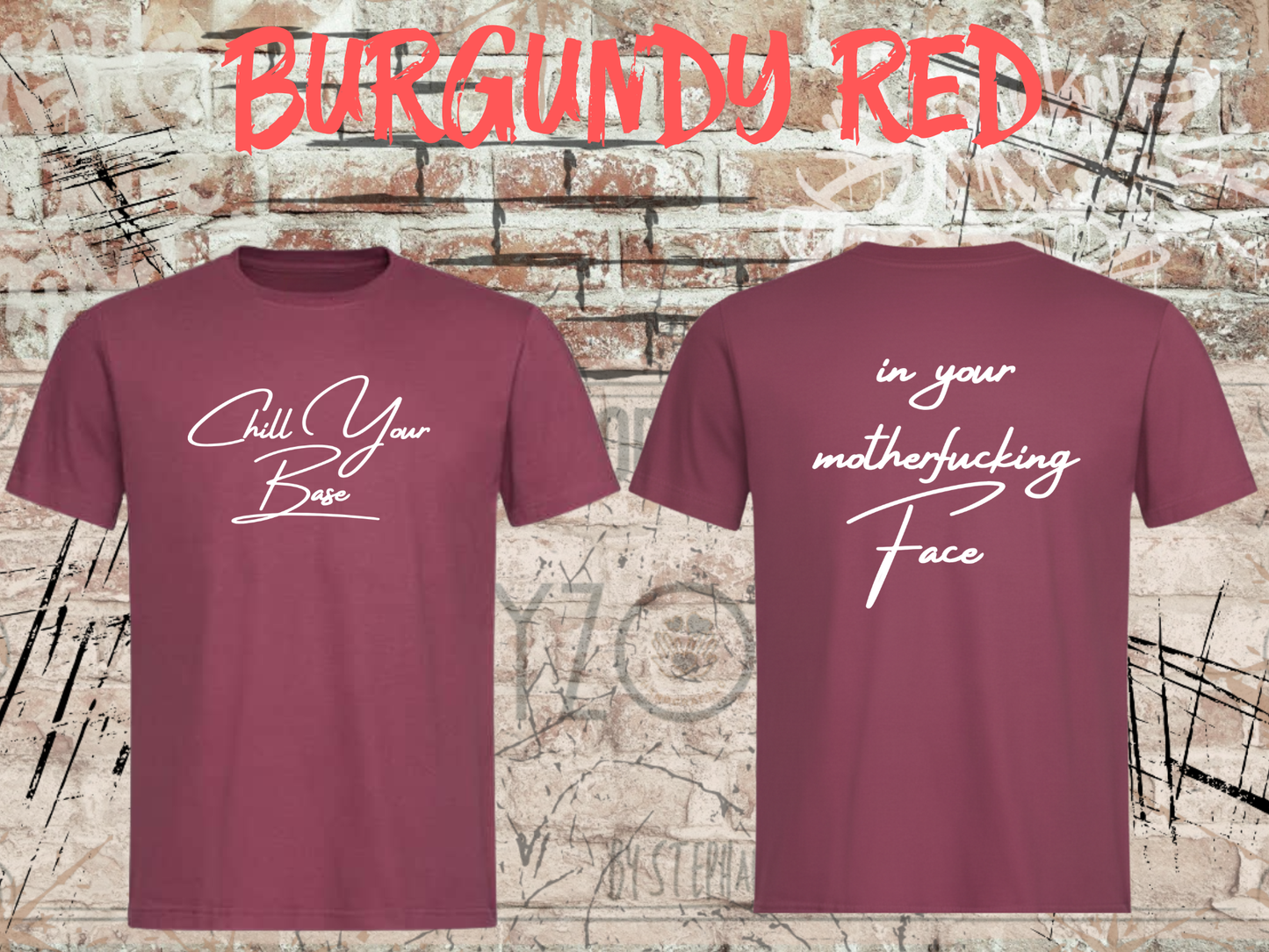 T-Shirt 'Chill your Base in your Face' - Provokantes Spruch-Shirt für Selbstbewusste