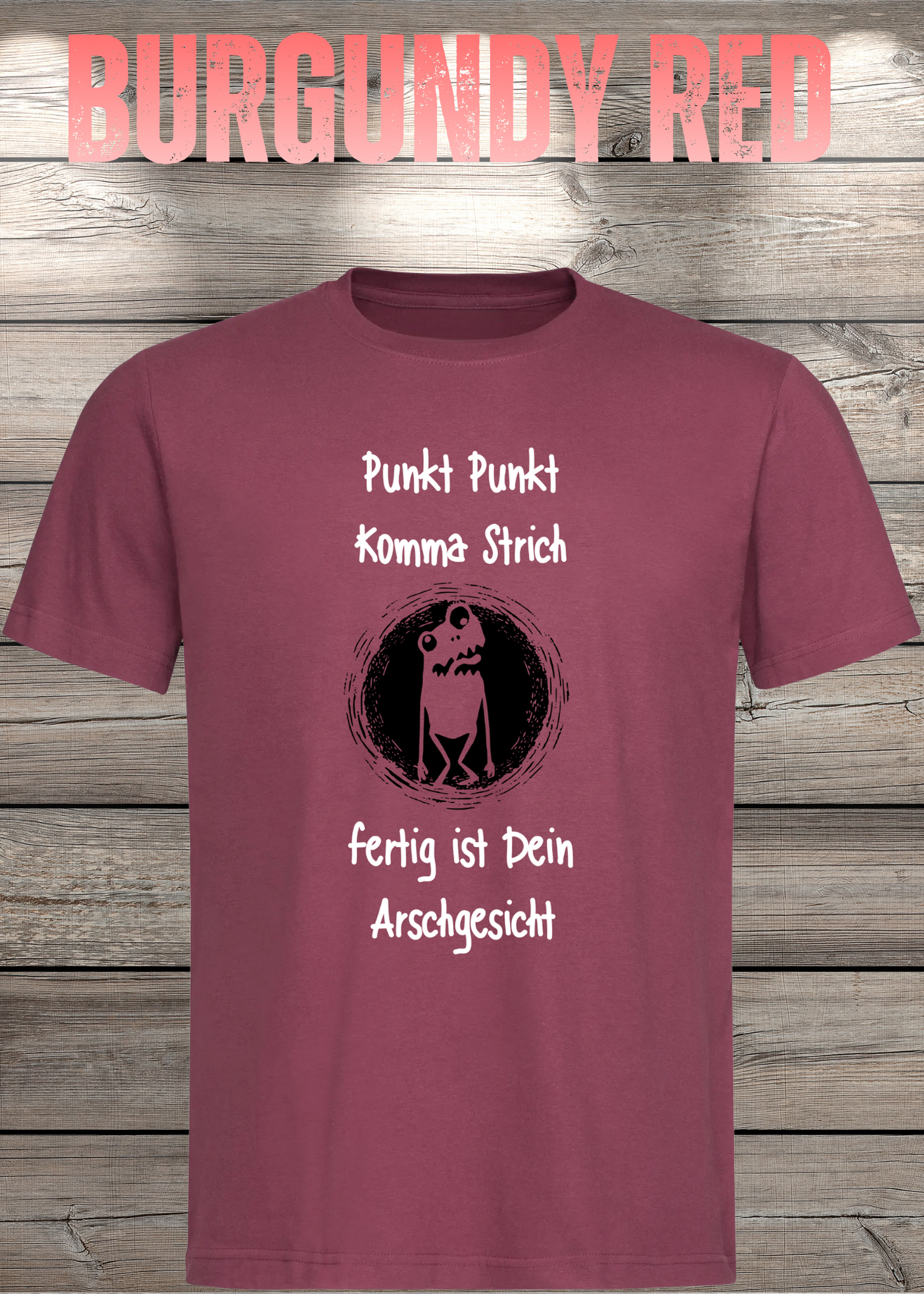 Unisex T-Shirt Punkt Punkt Komma Strich fertig ist Dein Arschgesicht