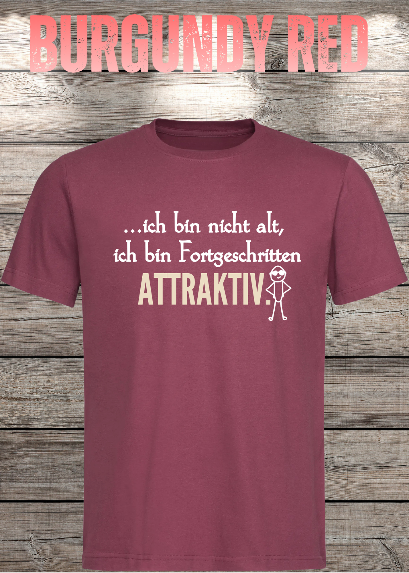 Ich bin nicht alt - ich bin fortgeschritten attraktiv! Herren T-Shirt