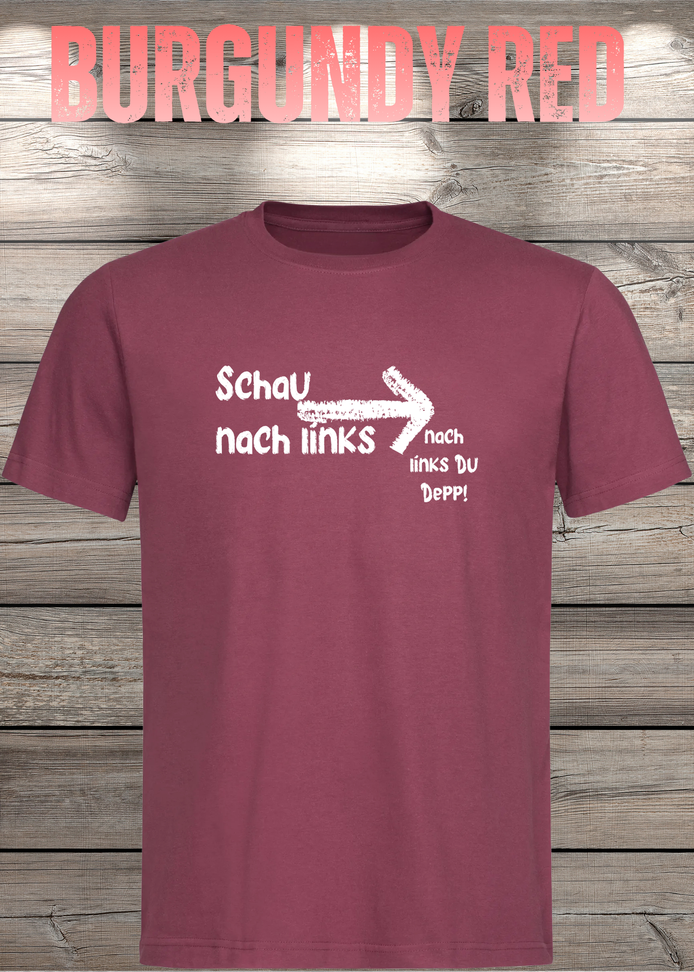 T-Shirt 'Schau nach links, nach links du Depp' - Witziges Spruch-Shirt für Geduldige
