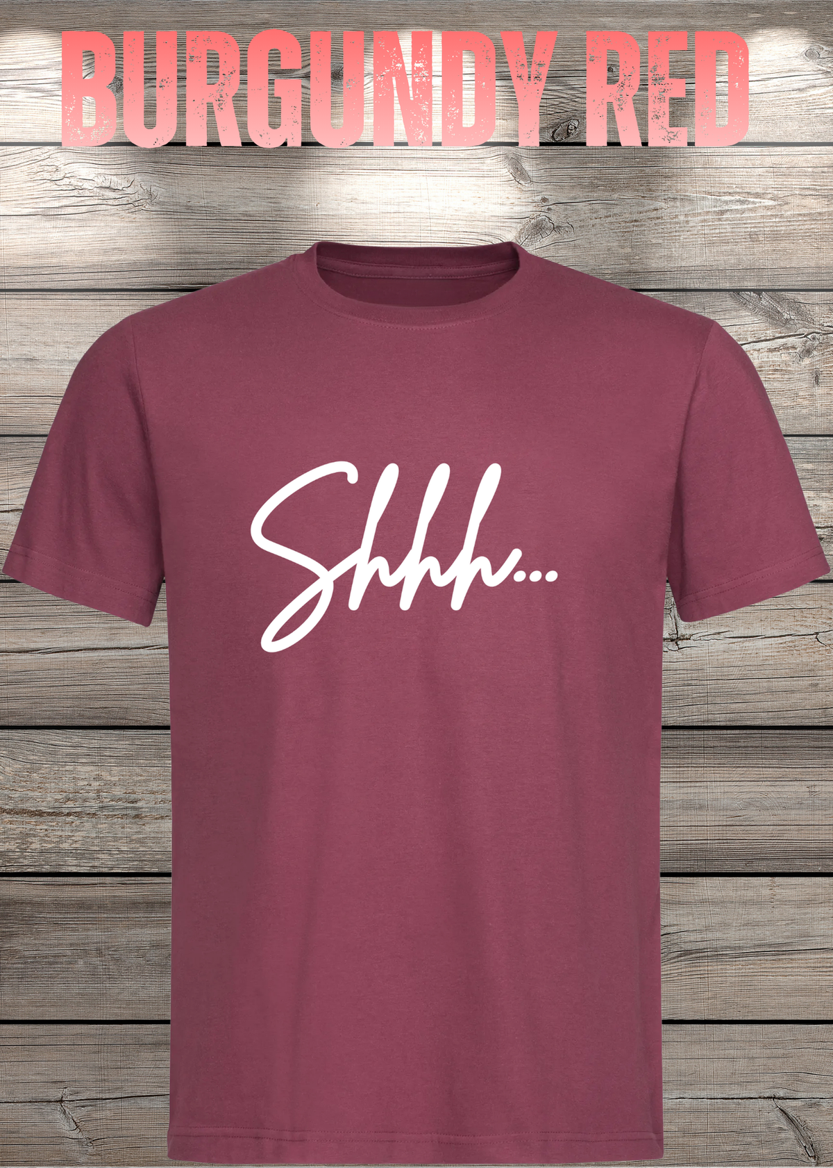 T-Shirt Shhh... in Burgundy Red.