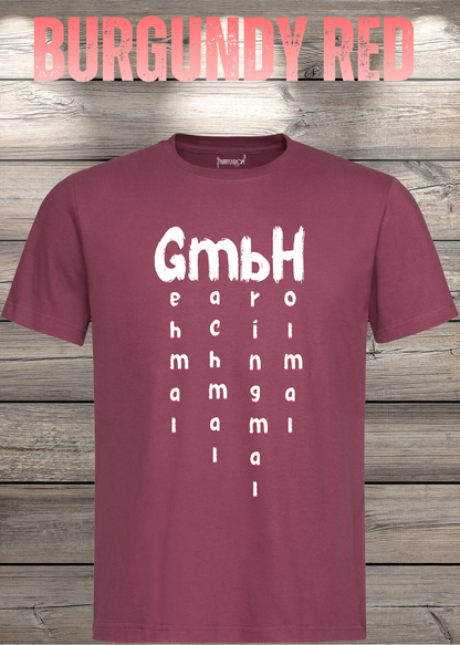 GmbH T-Shirt – Geh mal mach mal bring mal hol mal in Burgundy Red.