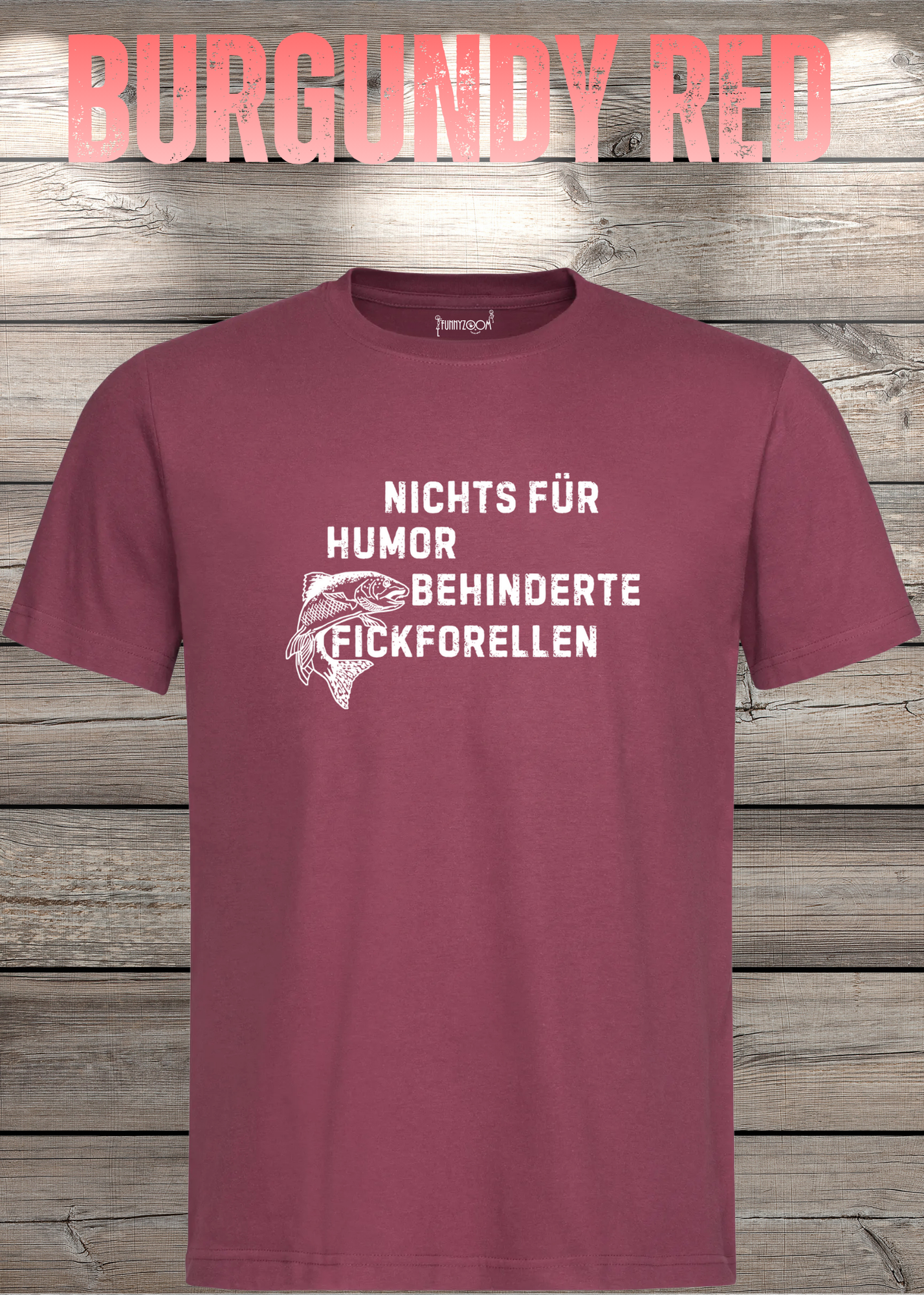 Nichts für humorbehinderte Fickforellen T-Shirt - Witziges Statement Shirt - Lustiges Geschenk Unisex