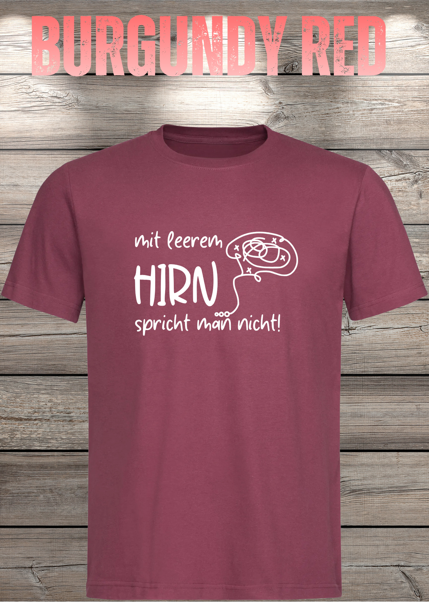 Mit leerem Hirn spricht man nicht! - Witziges Spruch T-Shirt
