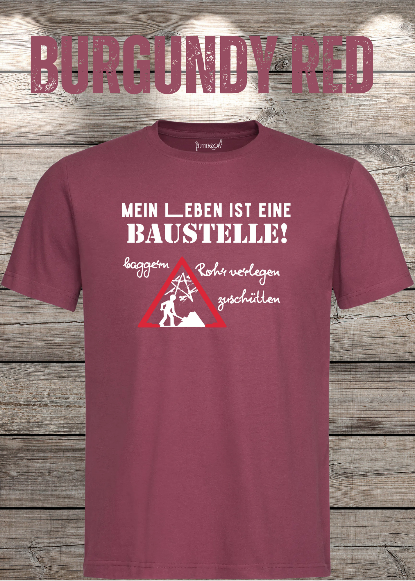 Herren T-Shirt Mein Leben ist eine Baustelle: baggern, rohr verlegen, zuschütten - Geschenkidee T-Shirt - Lustige Sprüche - Witziges T-Shirt