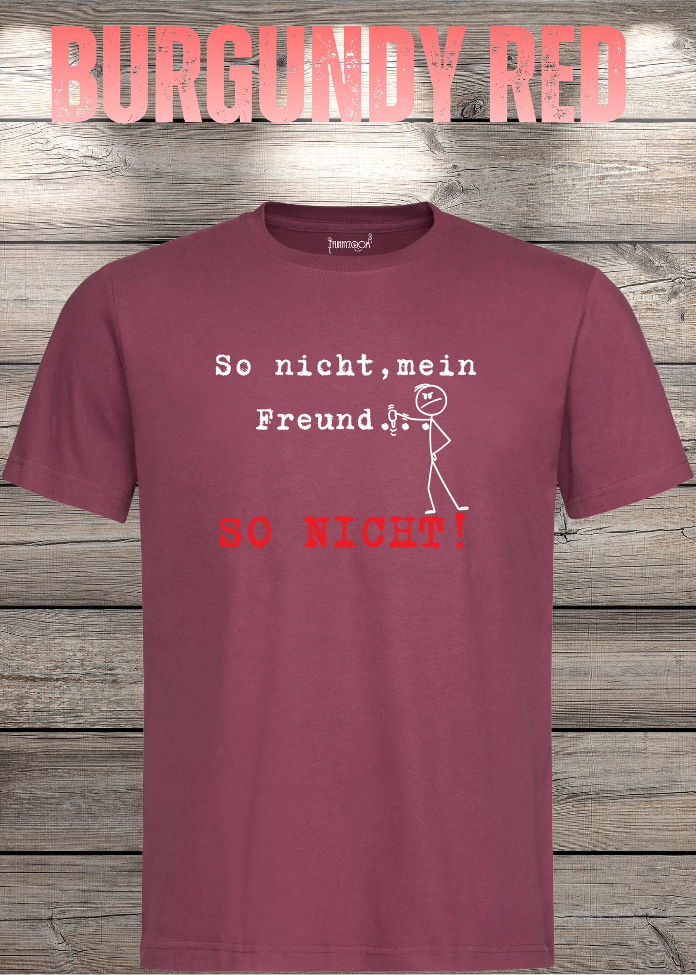 So nicht mein Freund so nicht T-Shirt - Witziges Statement Shirt - Lustige Geschenkidee - Unisex